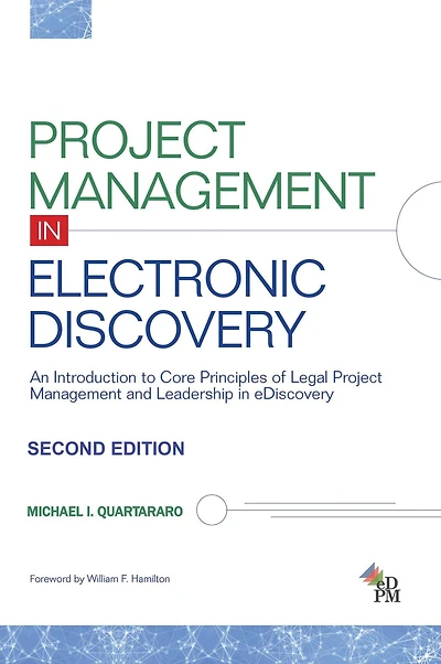 Project Management Electronic Discovery: An Introduction to Core Principles of Legal and Leadership eDiscovery