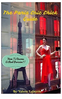 The Paris Chic Chick Guide