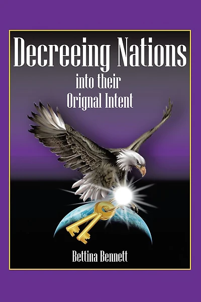 Decreeing Nations Into Their Original Intent: Bringing the Father's Blueprint to Earth