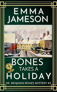 Bones Takes A Holiday: Romantic Wartime Cozy Mystery