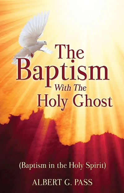 THE BAPTISM WITH THE HOLY GHOST (BAPTISM IN THE HOLY SPIRIT)