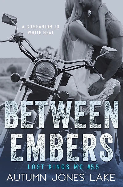 Between Embers (Lost Kings MC Series)