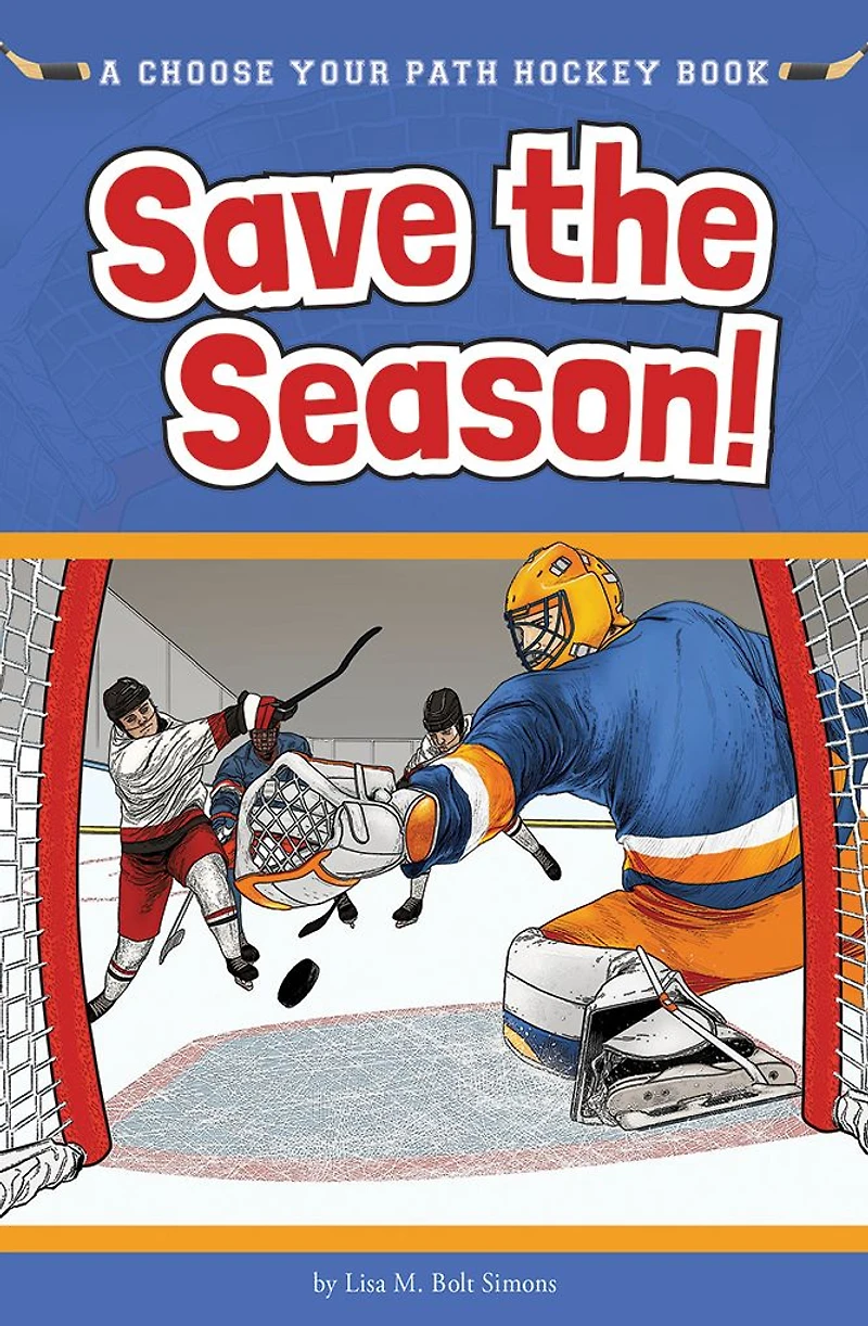 Save the Season: A Choose Your Path Hockey Book