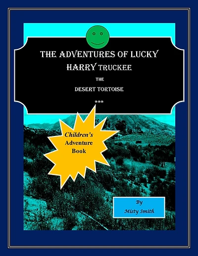 The Adventures of Lucky Harry Truckee the Desert Tortoise