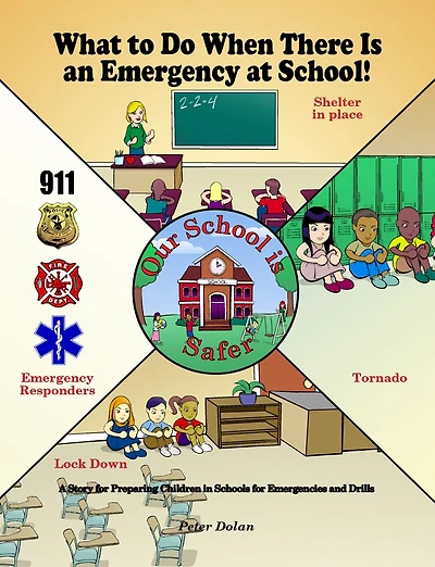 What to Do When There Is an Emergency at School!: A Story for Preparing Children Schools Emergencies and Drills