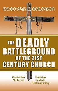 THE DEADLY BATTLEGROUND OF THE 21ST CENTURY CHURCH