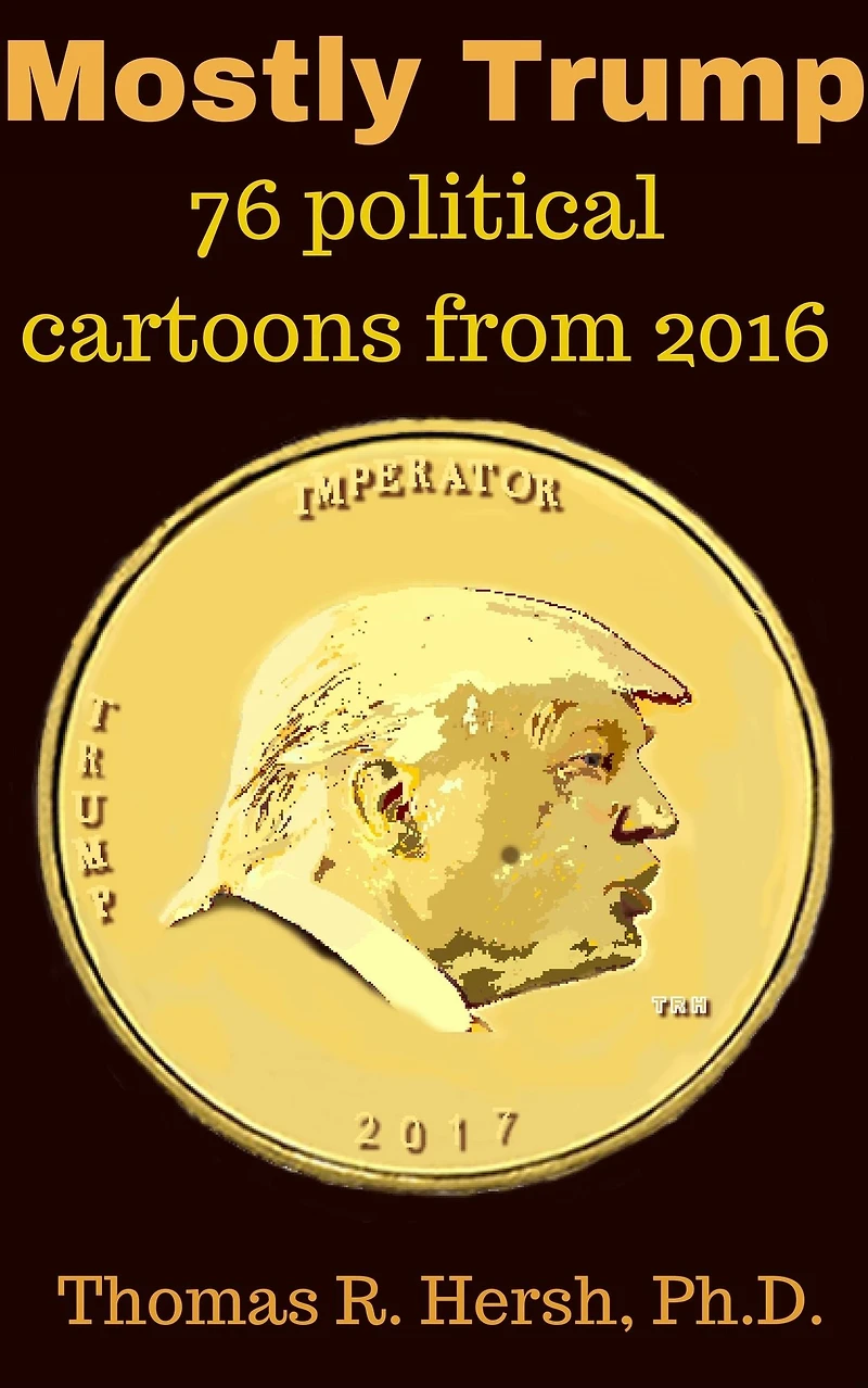 Mostly Trump: 76 political cartoons from 2016