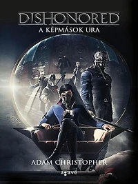 Dishonored - A kepmasok ura