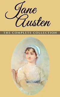 Jane Austen - The Complete Collection