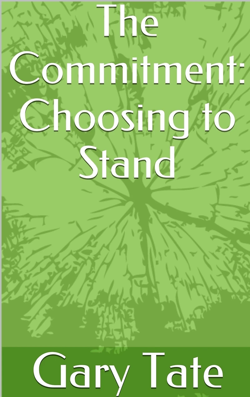 The Commitment: Choosing to Stand