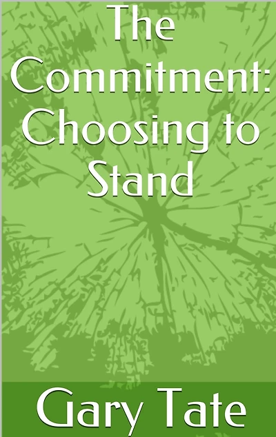 The Commitment: Choosing to Stand
