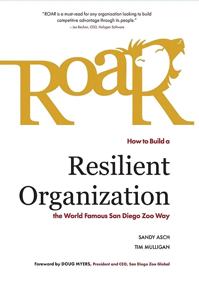 Roar: How to Build a Resilient Organization the World-Famous San Diego Zoo Way