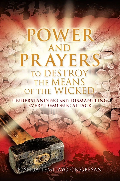 POWER AND PRAYERS TO DESTROY THE MEANS OF THE WICKED