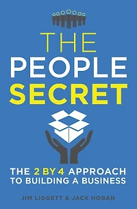 The People Secret: 2 by 4 Approach to Building a Business