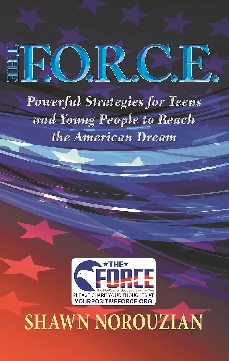 the F.O.R.C.E.: Powerful Strategies for Teens and Young People to Reach American Dream