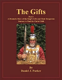 the Gifts - Part 1: A Dramatic Story of Magi's and Their Dangerous Journey to Find Christ Child