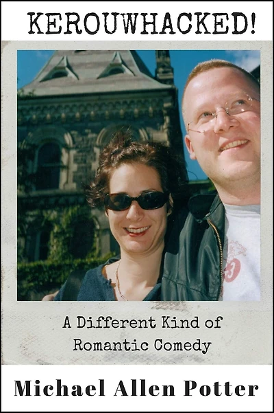 KEROUWHACKED!: A Different Kind of Romantic Comedy