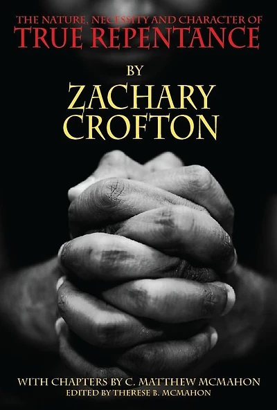 The Nature, Necessity and Character of True Repentance