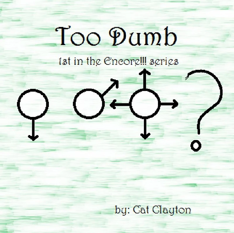 Too Dumb (1st in Encore!!! series)