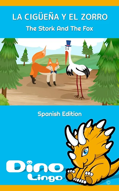 La Ciguena Y El Zorro / The Stork And The Fox. Las Fabulas de Esopo / Aesop's Fables. Spanish Edition.