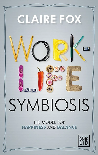 Work-Life Symbiosis: The Model for Happiness and Balance