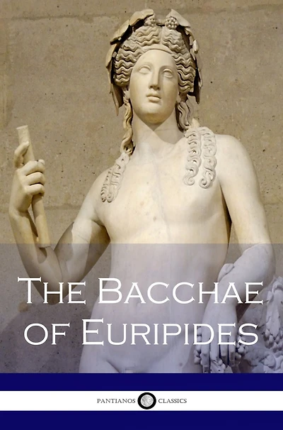 The Bacchae of Euripides