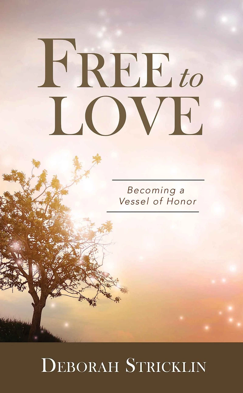 Free to Love: Becoming a Vessel of Honor