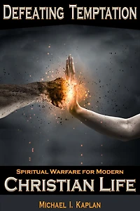 Defeating Temptation: Spiritual Warfare in Modern Christian Life