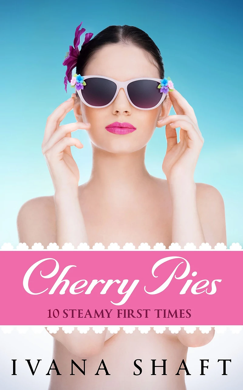 Cherry Pies: 10 Steamy First Times