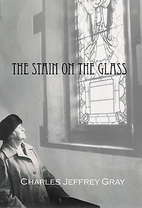 The Stain On The Glass E Book Edition