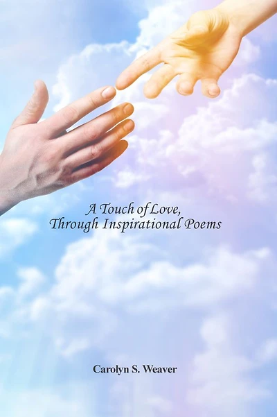 A Touch of Love, Through Inspirational Poems