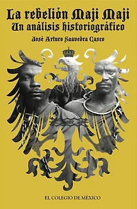 La rebelion Maji Maji: un analisis historiografico