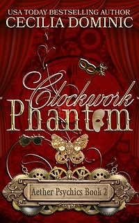 Clockwork Phantom: A Romantic Steampunk Thriller