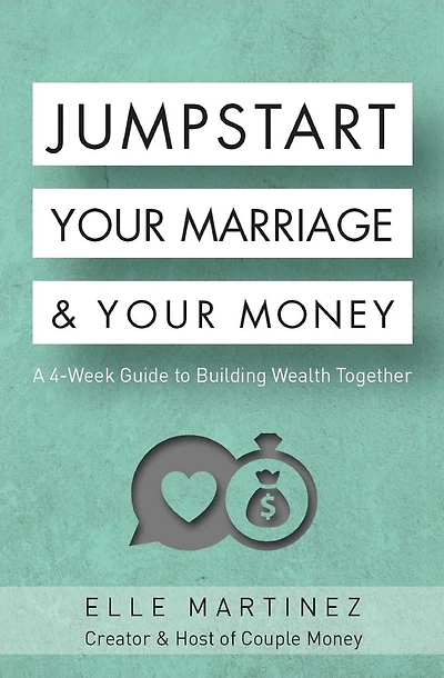 Jumpstart Your Marriage & Money: A 4-Week Guide to Building Wealth Together
