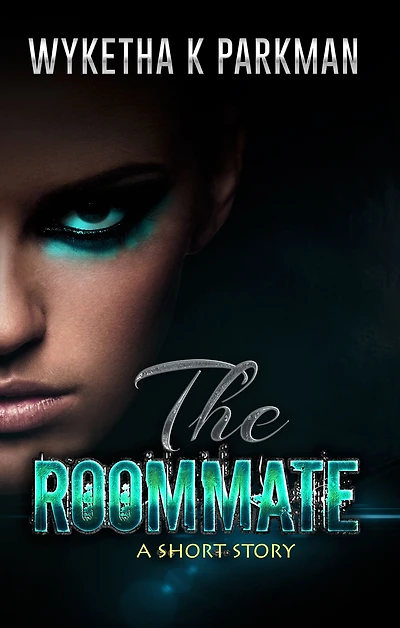 The Roommate: A Short Story
