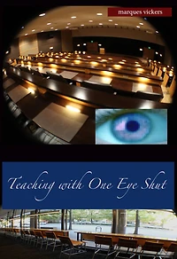 Teaching With One Eye Shut
