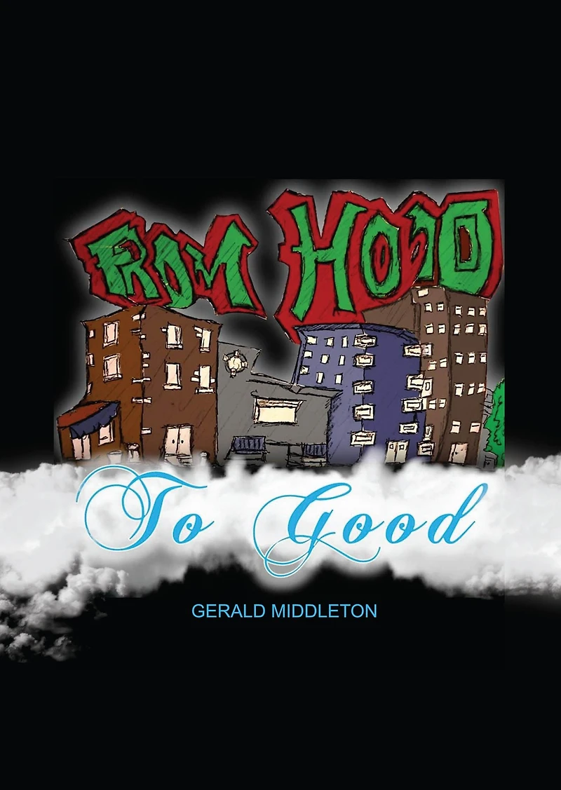 From Hood To Good