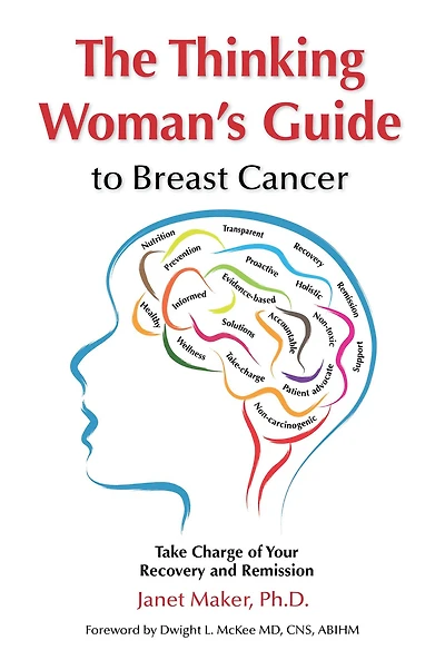 The Thinking Woman's Guide to Breast Cancer: Take Charge of Your Recovery and Remission