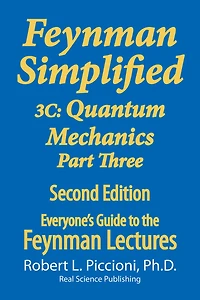 Feynman Lectures Simplified 3C: Quantum Mechanics Part Three