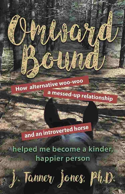 OMWARD BOUND: How alternative woo-woo, a messed-up relationship and an introverted horse helped me become a kinder, happier person