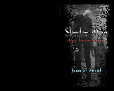 Slender Man: Short Horror Stories