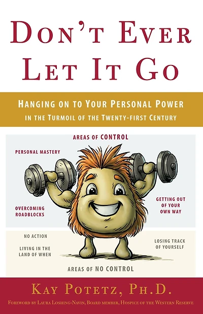 Don't Ever Let It Go: Hanging on to Your Personal Power in the Turmoil of the Twenty-First Century