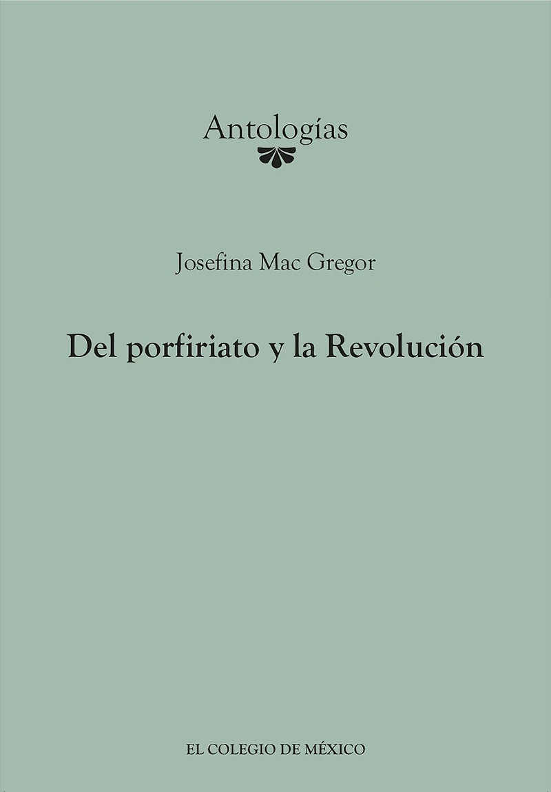 Del porfiriato y la Revolucion
