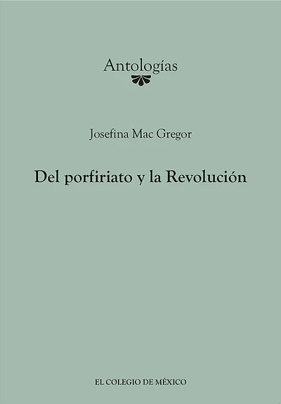 Del porfiriato y la Revolucion
