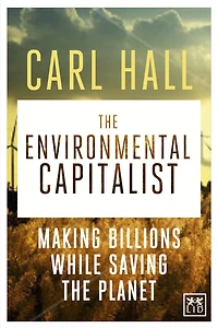 the Environmental Capitalists: Making billions by saving planet