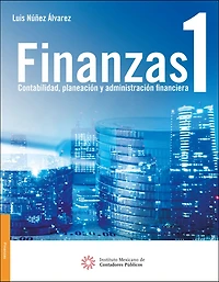 Finanzas 1. Contabilidad, planeacion y administracion financiera
