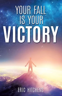YOUR FALL IS YOUR VICTORY