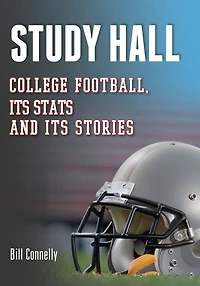 Study Hall: College Football, Its Stats and Its Stories