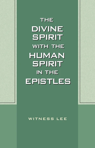 The Divine Spirit with the Human Spirit in the Epistles