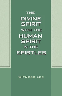 The Divine Spirit with the Human Spirit in the Epistles